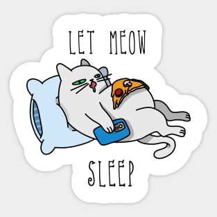 LET MEOW SLEEP Sticker